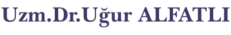 Uzm.Dr.Uğur Alfatlı